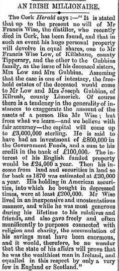 C:\Users\Virginia Rundle\Documents\Ancestry\Wise Files\Whiskey Wises of Cork\An Irish Millionaire Geelong Advertiser Monday 6 May 1882 page 3.jpg